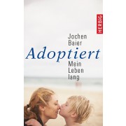 Adoptiert – mein Leben lang