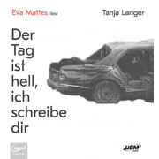 Der Tag ist hell, ich schreibe dir.