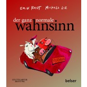 Der ganz normale Wahnsinn