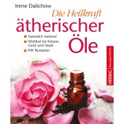 Die Heilkraft ätherischer Öle
