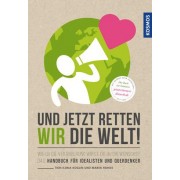 Und jetzt retten wir die Welt