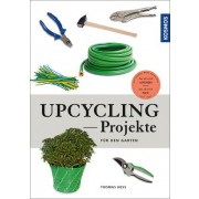 Upcycling-Projekte für den Garten