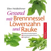 Gesund mit Brennnessel, Löwenzahn und Rauke