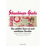 Schwabinger Gisela - Eine gebildete Dame mit stark unzüchtigem Charakter